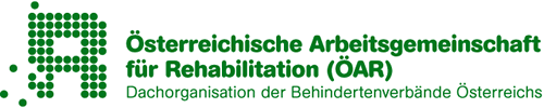 Österreichische Arbeitsgemeinschaft für Rehabilitation (ÖAR), Dachorganisation der Behindertenverbände Österreich.